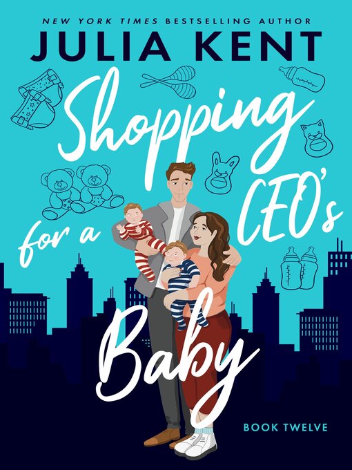 Title details for Shopping for a CEO's Baby by Julia Kent - Available